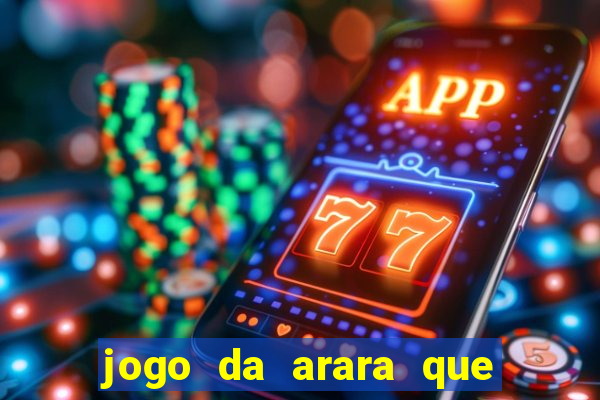 jogo da arara que ganha dinheiro